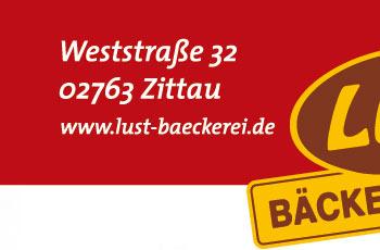 LUST - Bckerei & Cafe e.K. in Zittau und Olbersdorf. Brtchen, Brot, Kuchen, Stollen und Gebck - stets frisch und lecker - von Ihrem Lust-Bcker!